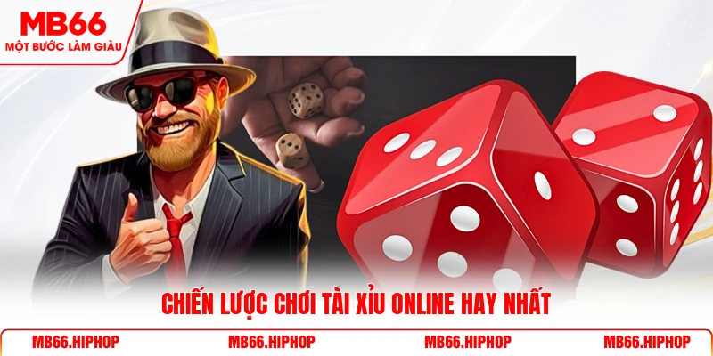 Chiến lược chơi tài xỉu online hay nhất 
