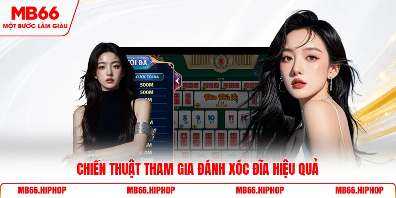  Chiến thuật tham gia đánh xóc đĩa hiệu quả 